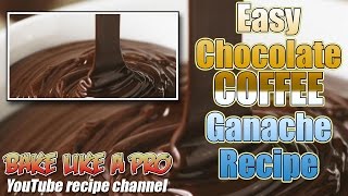 Easy Chocolate Coffee Ganache Recipe [upl. by Aciruam]