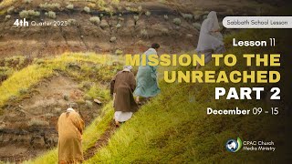 Mission to the Unreached Part 2  Sabbath School Lesson 11 4th Qtr 2023 [upl. by Merri]