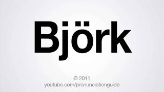 How to Pronounce Björk [upl. by Pelagias]