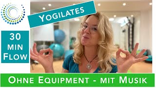 Yogilates 30 min flow  mit Musik und Anleitung  viel Balance Bauch amp Rücken  Elemente [upl. by Akinar]