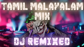 TAMIL MALAYALAM DJ MIX DJ REMIX BASS BOOSTED🔊🙉 DJtroxx [upl. by Maurili]