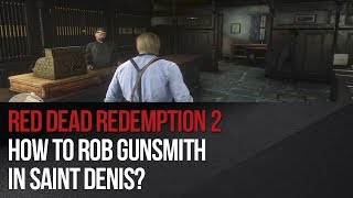 Red Dead Redemption 2  How to rob Gunsmith in Saint Denis [upl. by Atiana]