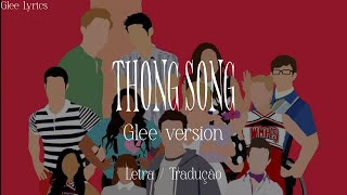 Thong Song  Glee Cast  Letra e Tradução [upl. by Kazimir]