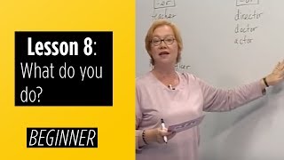 Beginner Levels  Lesson 8 What do you do [upl. by Onimod]