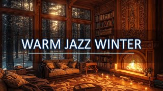 Warm Jazz In The Winter Living Room  Slow Jazz Music in Winter for Working Studying amp Relaxing [upl. by Alacim135]