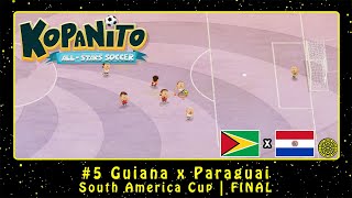 Kopanito AllStars Soccer PC South America Cup 5 Guiana x Paraguai  FINAL [upl. by Adniram]