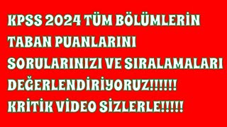 KPSS 2024 TABAN PUANLARI VE SORULARINIZI DEĞERLENDİRİYORUZ kpss [upl. by Aitak203]