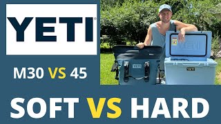 YETI M30 VS 45  SOFT VS HARD COOLERS [upl. by Aihsinyt224]