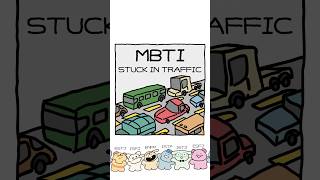 What will you do in a traffic jam  MBTI stuck in traffic [upl. by Agatha]