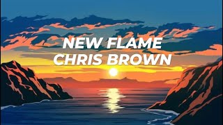 NEW FLAME  CHRIS BROWN LYRICS [upl. by Muriel]