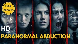 Paranormal Abduction  Thriller  Full Movie in English [upl. by Madella]