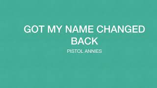 Got my name changed backPistol Annies lyrics [upl. by Grondin382]