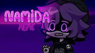 💜NAMIDA MEME💜FT UZI MURDER DRONES [upl. by Arondell]