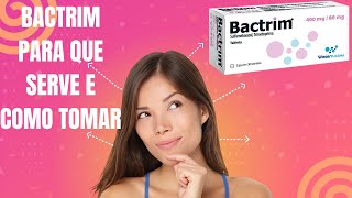 BACTRIM PARA QUE SERVE E COMO TOMAR [upl. by Imak]