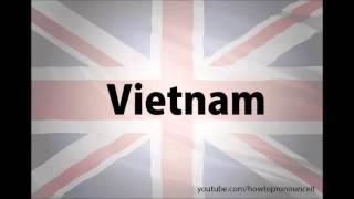 How to pronounce Vietnam [upl. by Ihteerp500]