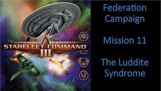 Starfleet Command 3┃Federation Campaign Part 11 The Luddite Syndrome┃Modded Playthrough [upl. by Tsenrae]