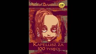 Lektura szkolna quotKapelusz za 100 tysięcyquot audiobook [upl. by Amanda405]