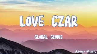 Global Genius  Love Czar with Lyrics [upl. by Rekab]