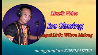 ISO SINSING by wilson malongMUZIK VIDEOsabahan song [upl. by Zonnya]