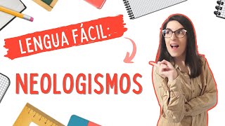 NEOLOGISMOS  Lengua fácil [upl. by Ennovad]