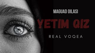 Yetim qiz Maguad oilasi fojeasi [upl. by Naveb]