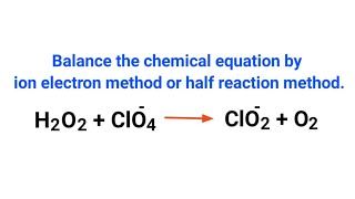 H2O2ClO4ClO2O2 Balance the redox reaction mydocumentary838 h2o2clo4clo2o2 [upl. by Atolrac]