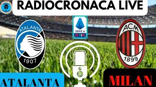 ATALANTAMILAN RADIOCRONACA IN DIRETTA DAL 1° MINUTO LIVE REACTION DI SERIE A [upl. by Ilyse299]