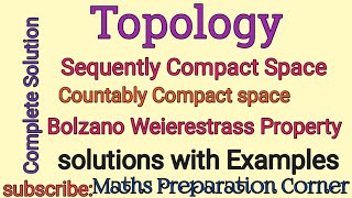 Sequently Compact Space  Countably Compact Space  Bolzano Weierestrass Property in Topology [upl. by Jolie]