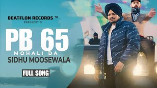 PB 65 Mohali Da Official Video  New Punjabi Song 2024  Sidhu Mosewala  Beatflon records™ [upl. by Eicram939]