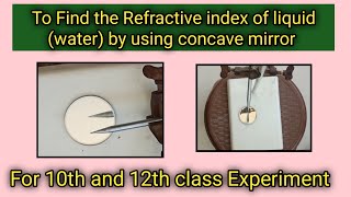 To Find The Refractive index of liquid water by using concave mirror । Physics experiment [upl. by Montano]