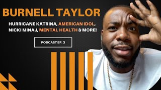 Burnell Taylor Opens Up About Hurricane Katrina American Idol Nicki Minaj amp More  Ep 3 [upl. by Yllom]