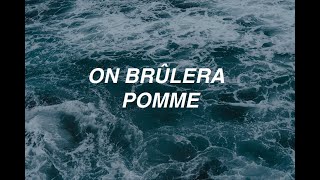 On brûlera  Pomme lyrics [upl. by Llimaj]