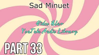 Video Blur Part 33  Sad Minuet [upl. by Nahtnoj369]