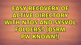 Easy recovery of active directory with NTDS and SYSVOL folders DSRM PW known [upl. by Gwenore]