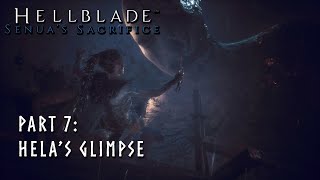 Hellblade  Senuas Sacrifice  Blind Playthrough  Part 7  Helas Glimpse [upl. by Llerdna562]