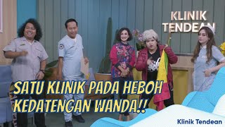 WOW KLINIK KEDATENGAN WANDA HAMIDAH SEMUANYA PADA HEBOH NIH  KLINIK TENDEAN 27122 P1 [upl. by Bowen]