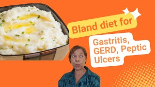 Bland Diet for Gastritis GERD Peptic Ulcers blanddiet howtofollowblanddiet [upl. by Nnaoj]