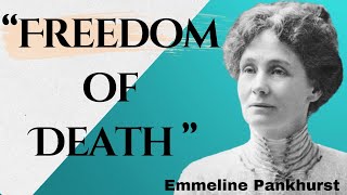 Motivational Speech  Freedom Of Death by Emmeline Pankhurst [upl. by Sivia804]