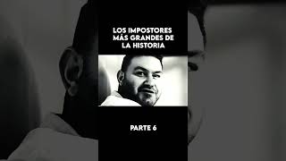 Los impostores más grandes de la historia PT6 [upl. by Lilllie]