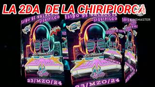 🎸LA 2DA DE LA CHIRIPIORCA 💥AUDIO EN VIVO🗣️JIMMI KARTER EN VIVO EJDLTA JIQUIPILCO MEXICO 🇲🇽23MZO 24 [upl. by Haran282]