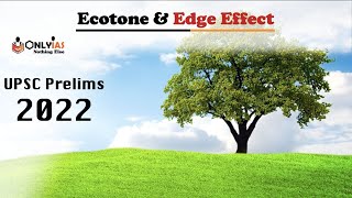 Everything You Need To Know About Ecotone amp Edge Effect  UPSC 2022  OnlyIasnothingelse [upl. by Narej]