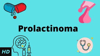 Prolactinoma Causes Signs and Symptoms Diagnosis and Treatment [upl. by Camala492]