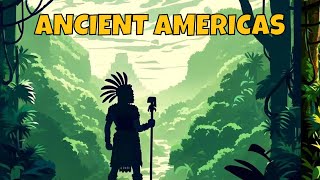 Ancient Americas A Complete Overview [upl. by Ybrad314]