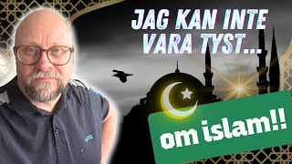 JAG KAN INTE VARA TYST OM ISLAM [upl. by Limay]