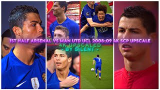 Arsenal vs Man Utd Ucl 200809 1st Half 4K ● Rare Clips ● Scenepack ● Upscale ●  TOPAZ 🔥🐐football [upl. by Kreiker]