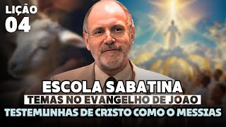 Escola Sabatina  Lição 4  Testemunhas de Cristo como o Messias [upl. by Aiello75]