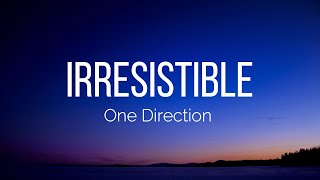 One Direction  Irresistible Lyrics [upl. by Adnwahsat]