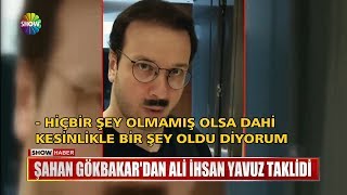 Şahan Gökbakardan Ali İhsan Yavuz taklidi [upl. by Marienthal]