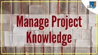 Manage Project Knowledge Process Inputs Tools and Techniques Outputs [upl. by Ydnil990]