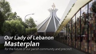 Our Lady of Lebanon CoCathedral Masterplan for the future of our parish community and precinct [upl. by Inavoj638]